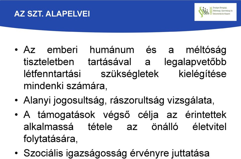 létfenntartási szükségletek kielégítése mindenki számára, Alanyi jogosultság,