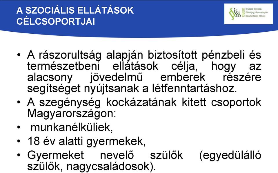 nyújtsanak a létfenntartáshoz.