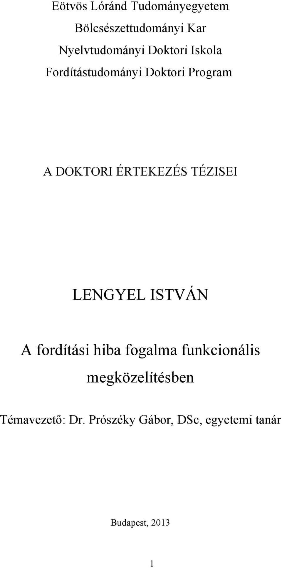 TÉZISEI LENGYEL ISTVÁN A fordítási hiba fogalma funkcionális