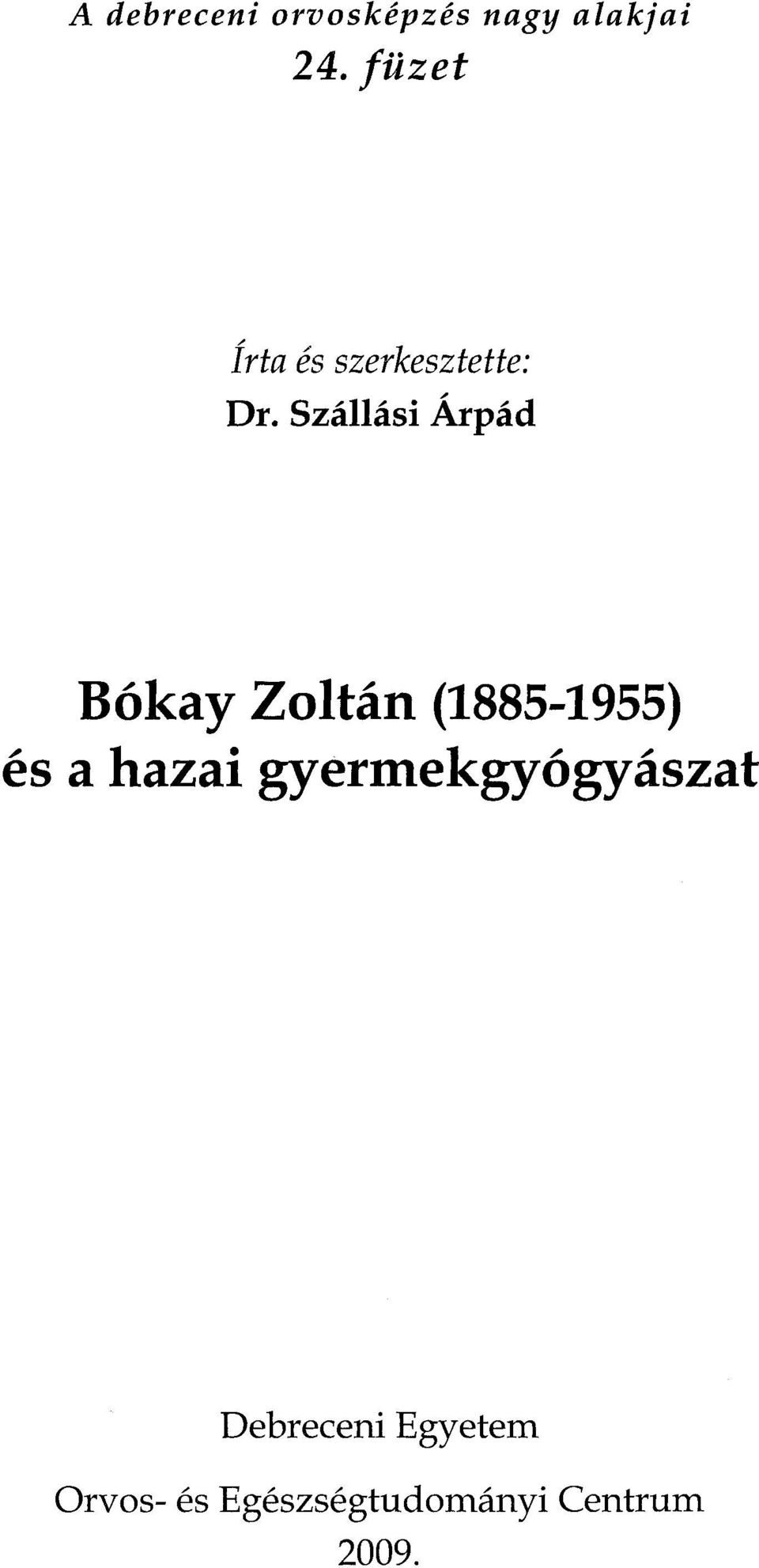 Szállási Árpád Bókay Zoltán (1885-1955) és a hazai