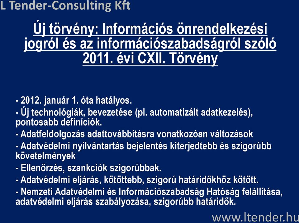 Ellenőrzés, szankciók szigorúbbak. - Adatvédelmi eljárás, kötöttebb, szigorú határidőkhöz kötött.