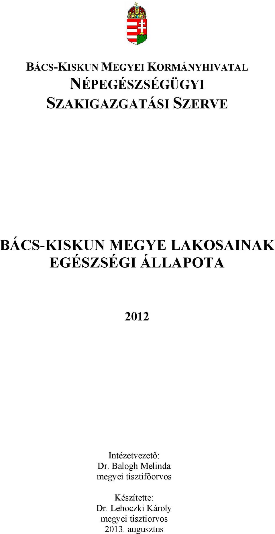 ÁLLAPOTA 2012 Intézetvezető: Dr.