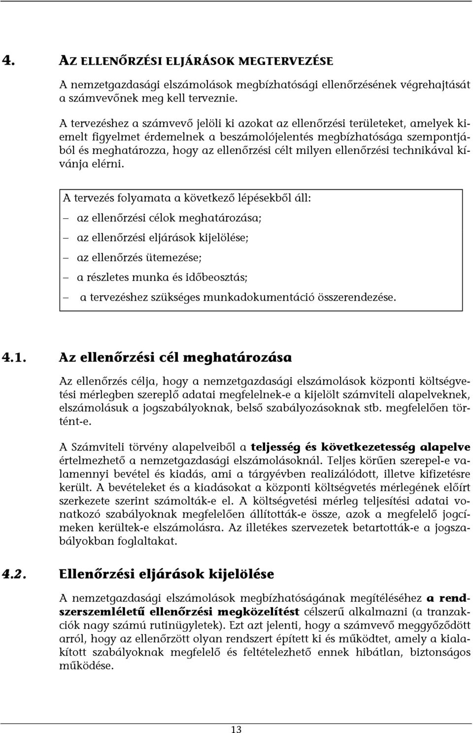 milyen ellenőrzési technikával kívánja elérni.