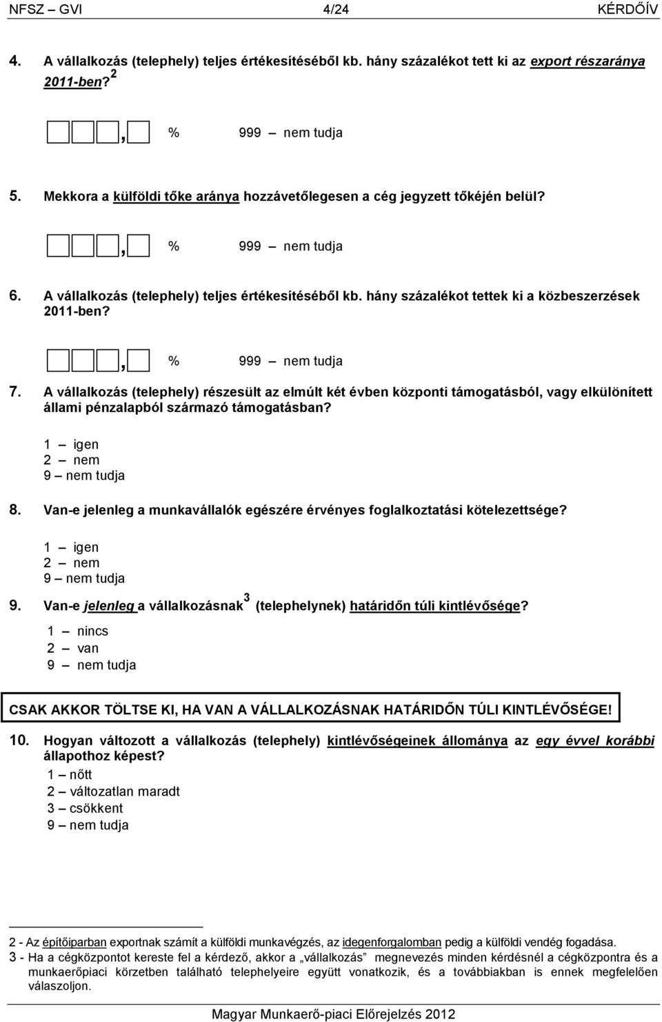 hány százalékot tettek ki a közbeszerzések 2011-ben?, % 999 nem tudja 7.