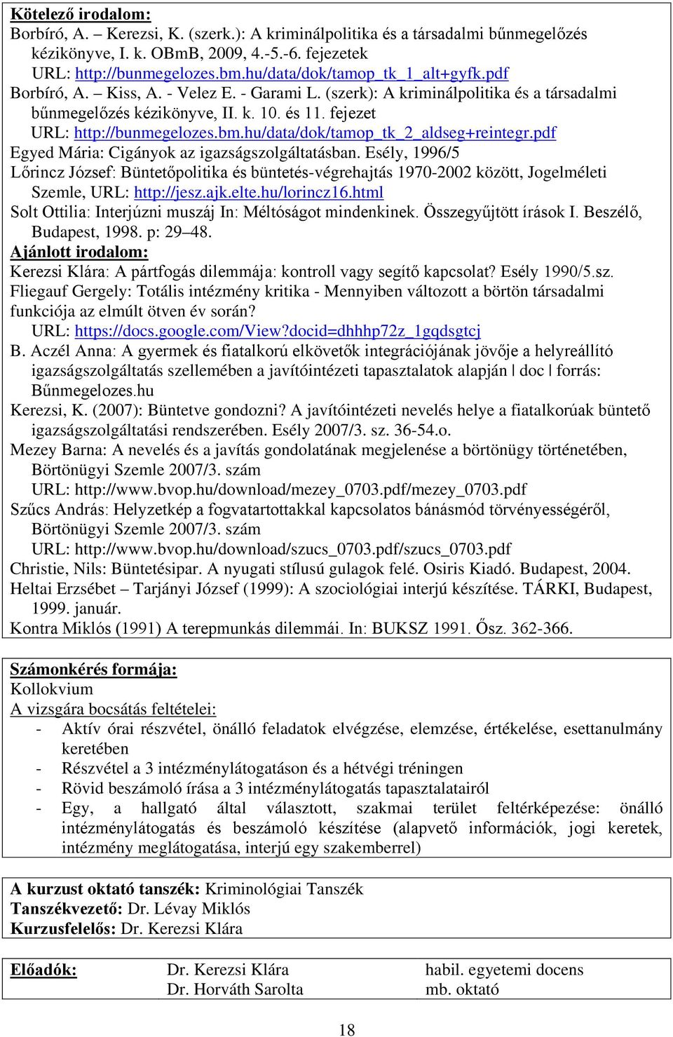 bm.hu/data/dok/tamop_tk_2_aldseg+reintegr.pdf Egyed Mária: Cigányok az igazságszolgáltatásban.