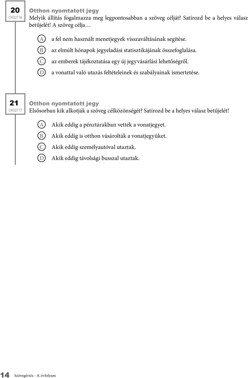 az emberek tájékoztatása egy új jegyvásárlási lehetőségről. a vonattal való utazás feltételeinek és szabályainak ismertetése.