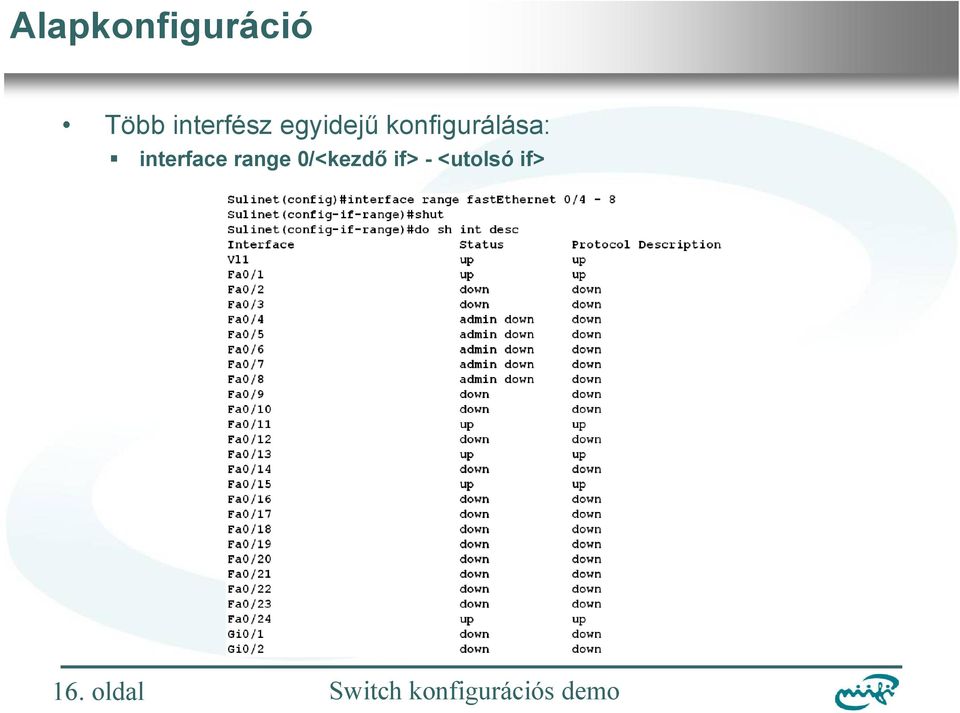 konfigurálása: interface