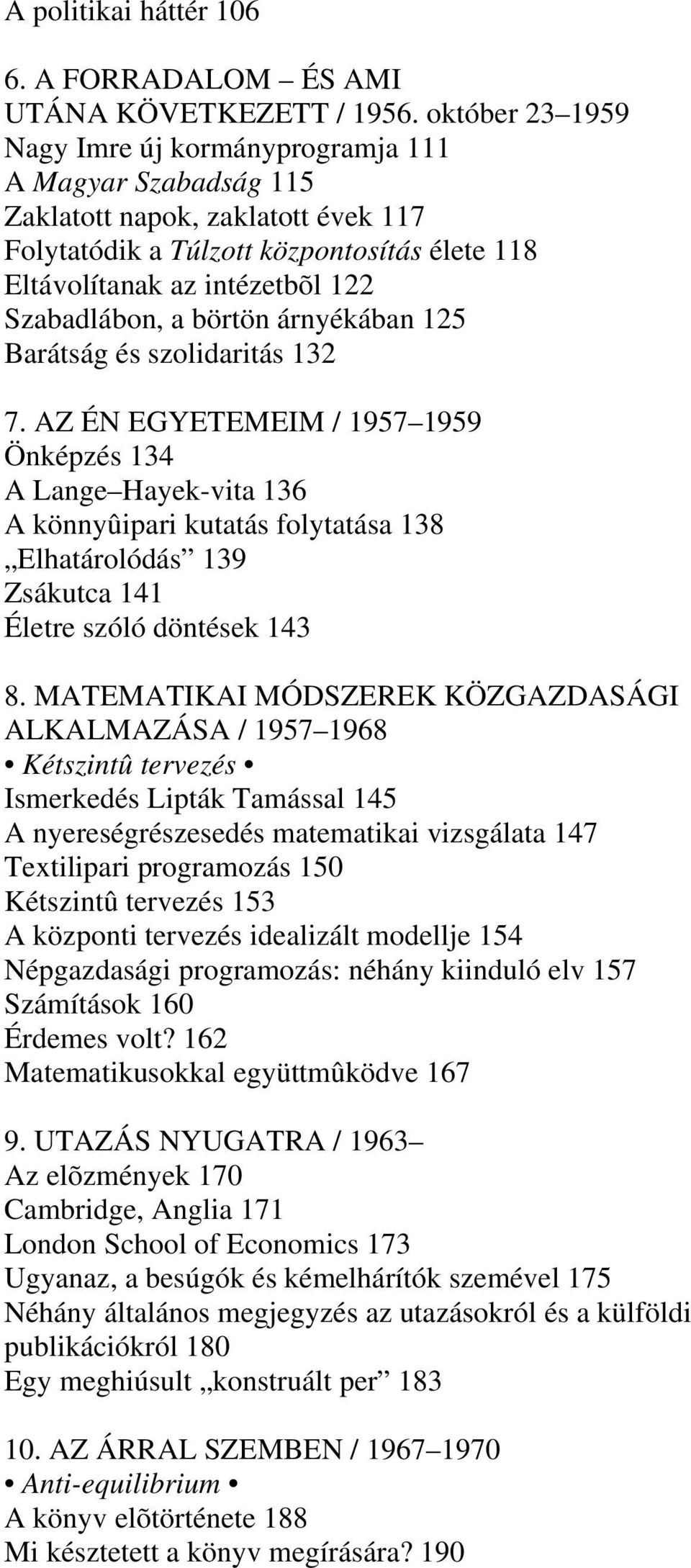 a börtön árnyékában 125 Barátság és szolidaritás 132 7.