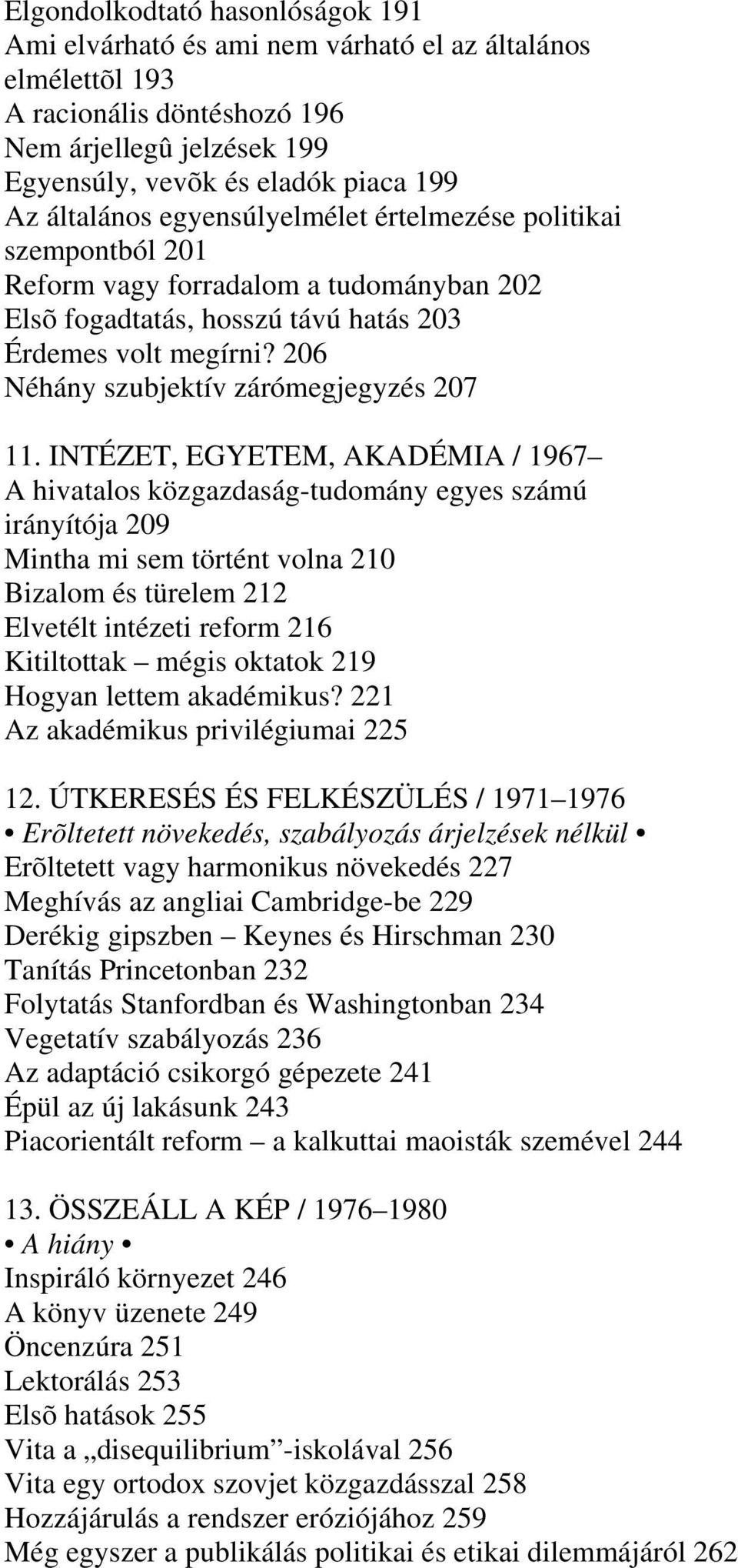 206 Néhány szubjektív zárómegjegyzés 207 11.