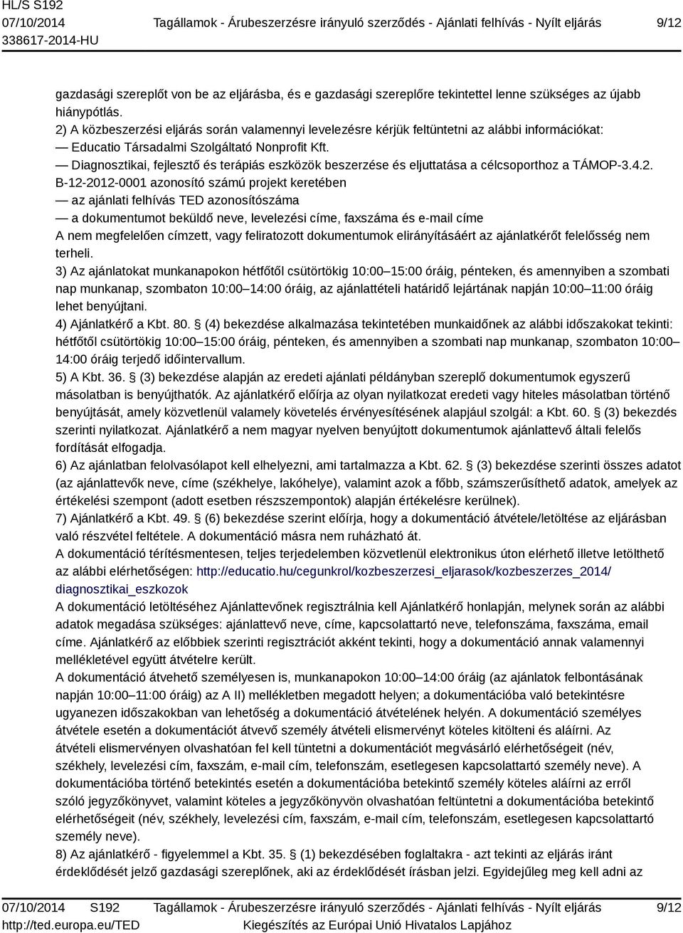 Diagnosztikai, fejlesztő és terápiás eszközök beszerzése és eljuttatása a célcsoporthoz a TÁMOP-3.4.2.