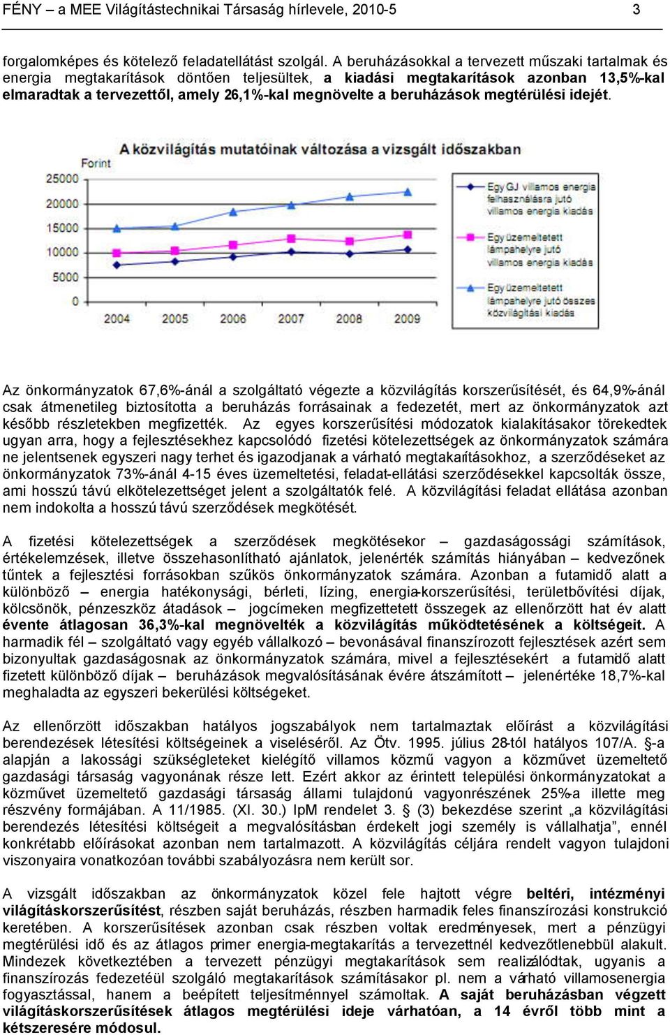 beruházások megtérülési idejét.