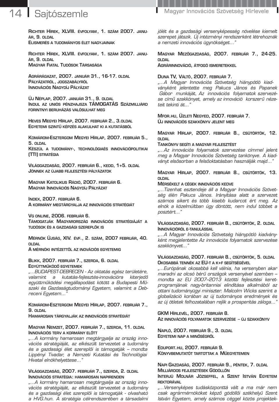 OLDAL INDUL AZ UNIÓS PÉNZHAJSZA TÁMOGATÁS SZÁZMILLIÁRD FORINTNYI BERUHÁZÁS VALÓSULHAT MEG HEVES MEGYEI HÍRLAP, 2007. FEBRUÁR 2., 3.