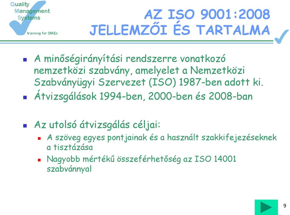 Átvizsgálások 1994-ben, 2000-ben és 2008-ban Az utolsó átvizsgálás céljai: A szöveg egyes