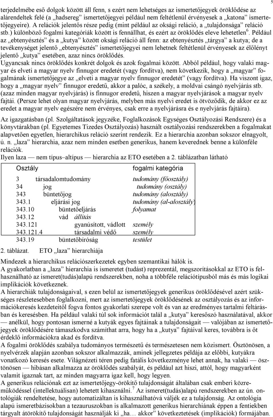 ) különböző fogalmi kategóriák között is fennállhat, és ezért az öröklődés eleve lehetetlen 6.