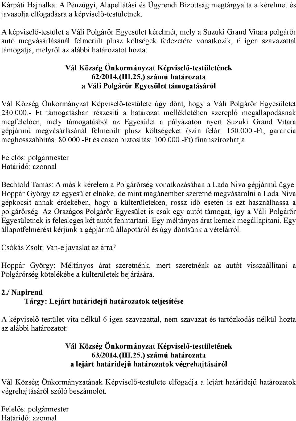 melyről az alábbi határozatot hozta: 62/2014.(III.25.