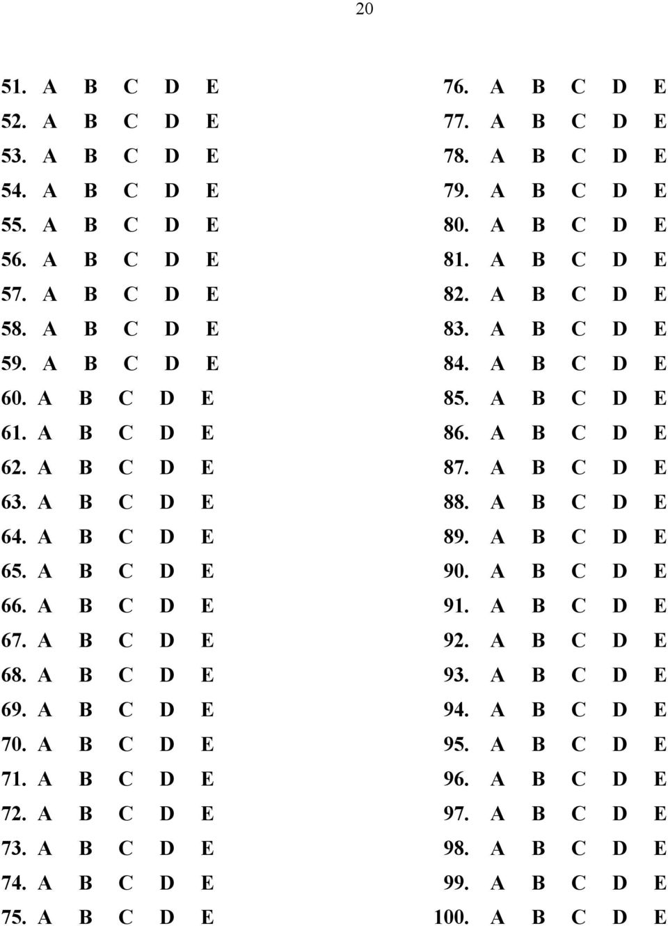 A B C D E 88. A B C D E 64. A B C D E 89. A B C D E 65. A B C D E 90. A B C D E 66. A B C D E 91. A B C D E 67. A B C D E 92. A B C D E 68. A B C D E 93. A B C D E 69.