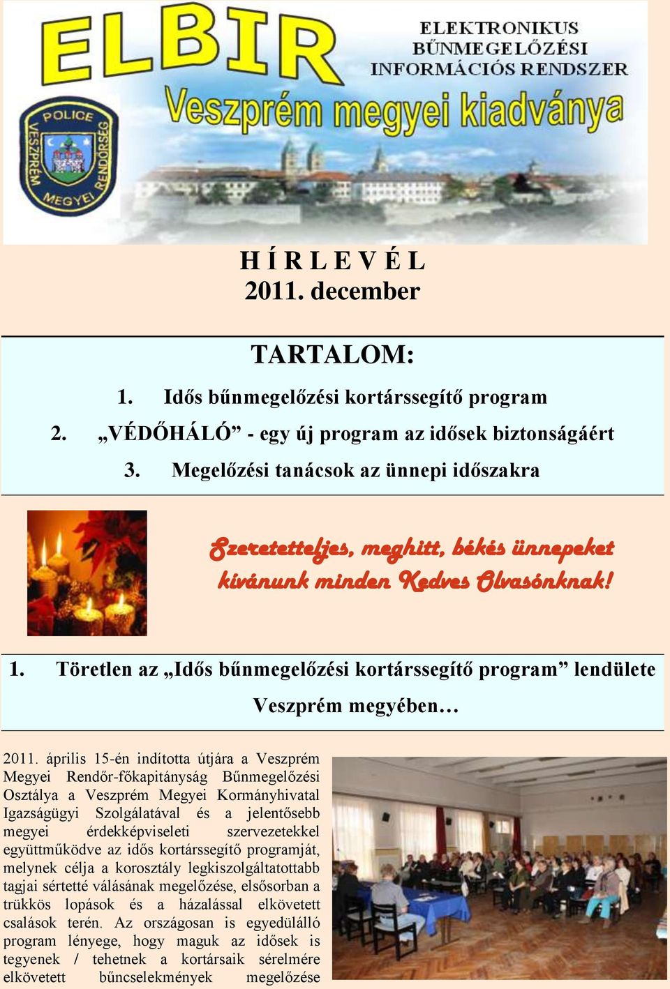Töretlen az Idős bűnmegelőzési kortárssegítő program lendülete Veszprém megyében 2011.