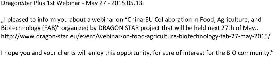 (FAB) organized by DRAGON STAR project that will be held next 27th of May.. http://www.dragon-star.