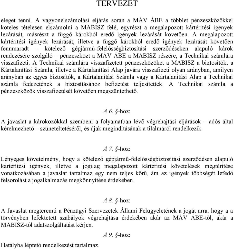 eredő igények lezárását követően.