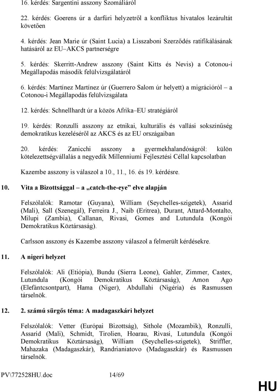 kérdés: Skerritt-Andrew asszony (Saint Kitts és Nevis) a Cotonou-i Megállapodás második felülvizsgálatáról 6.