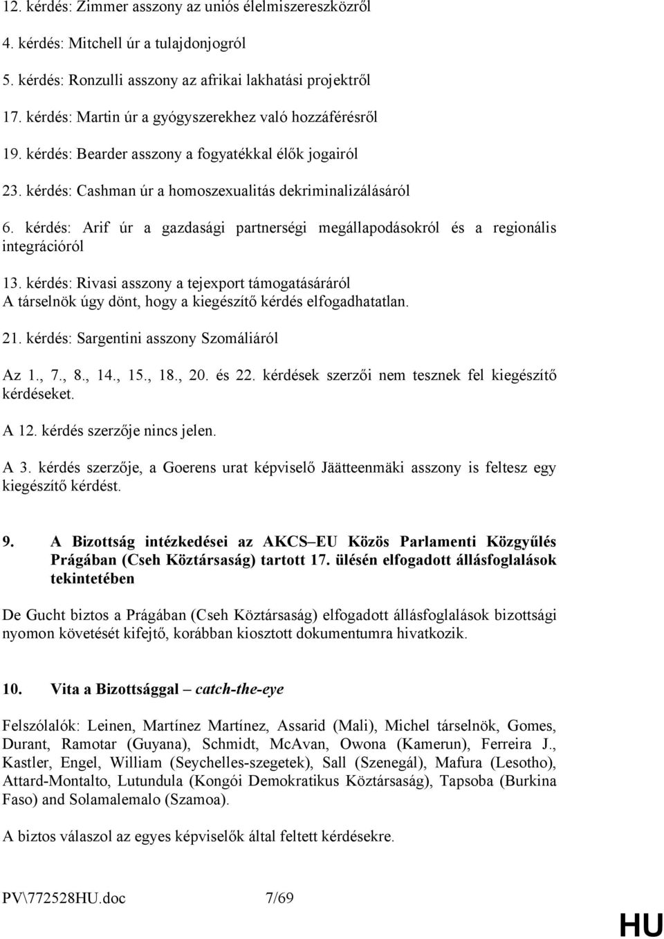 kérdés: Arif úr a gazdasági partnerségi megállapodásokról és a regionális integrációról 13.