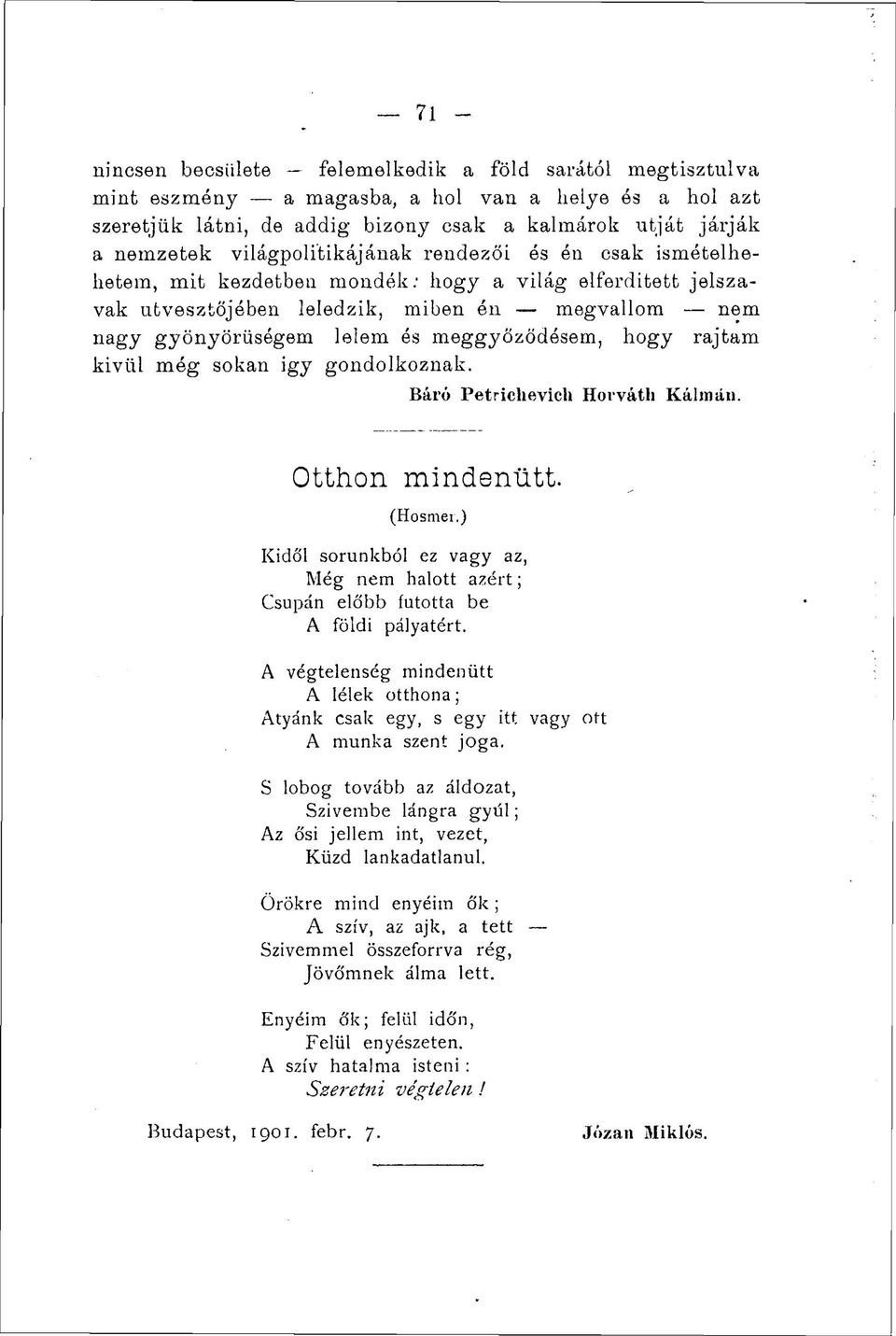 meggyőződésem, hogy rajtam kiviil még sokan igy gondolkoznak. Báró Petrichevich Horváth Kálmán. Otthon mindenütt. (Hosmei.