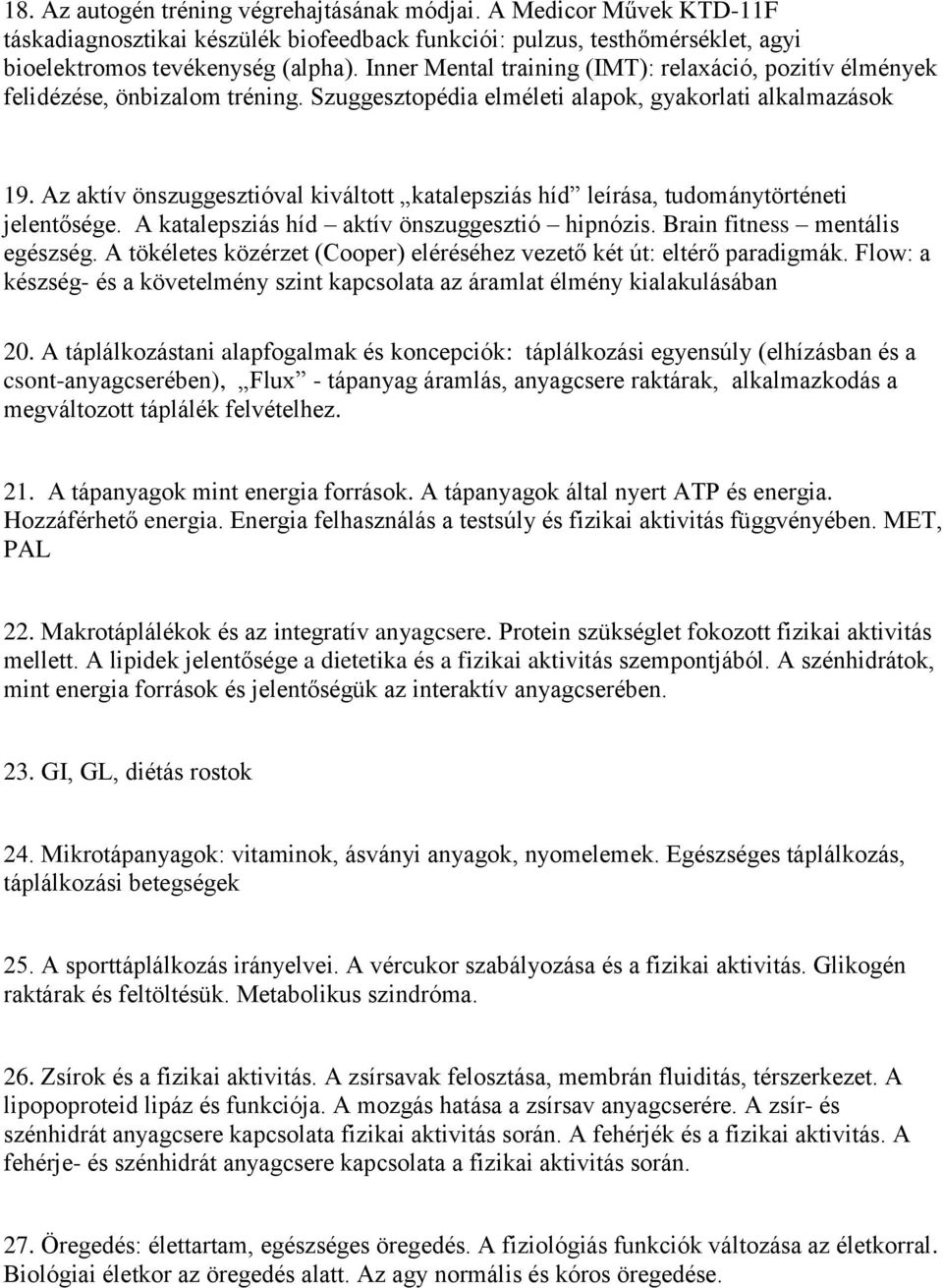 Az aktív önszuggesztióval kiváltott katalepsziás híd leírása, tudománytörténeti jelentősége. A katalepsziás híd aktív önszuggesztió hipnózis. Brain fitness mentális egészség.