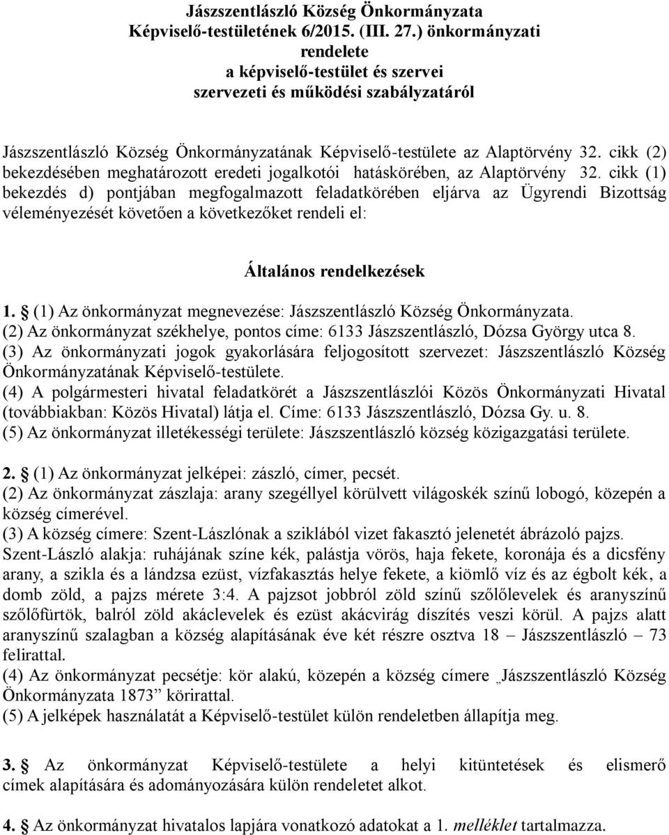 cikk (2) bekezdésében meghatározott eredeti jogalkotói hatáskörében, az Alaptörvény 32.