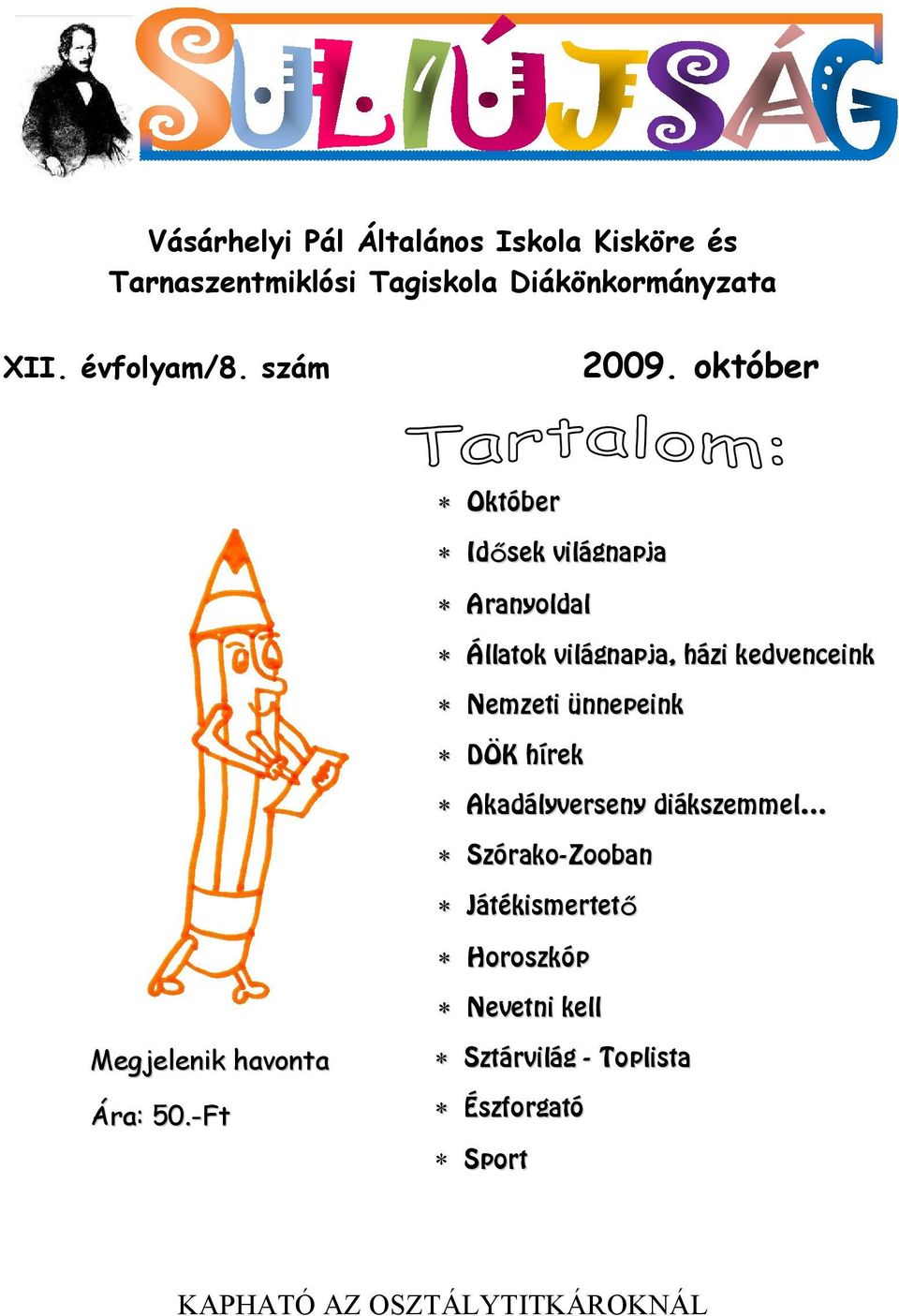 október * Október * Idősek világnapja * Aranyoldal * Állatok világnapja, házi kedvenceink * Nemzeti