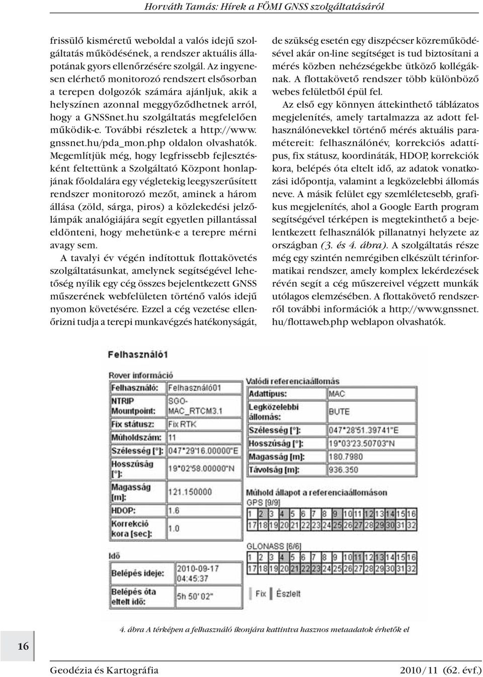 További részletek a http://www. gnssnet.hu/pda_mon.php oldalon olvashatók.