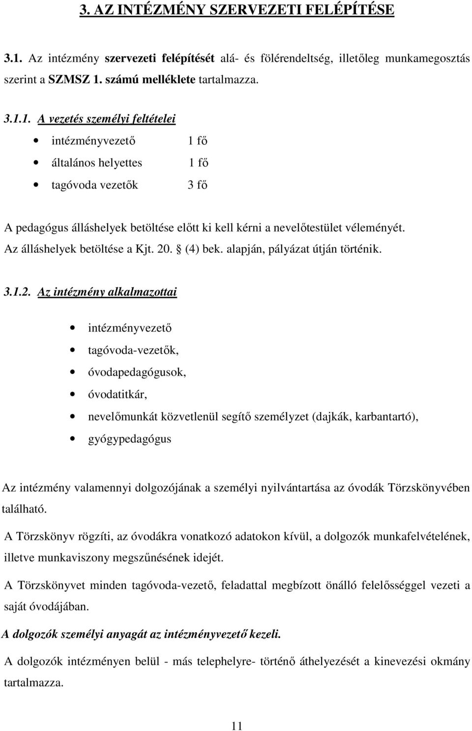 számú melléklete tartalmazza. 3.1.