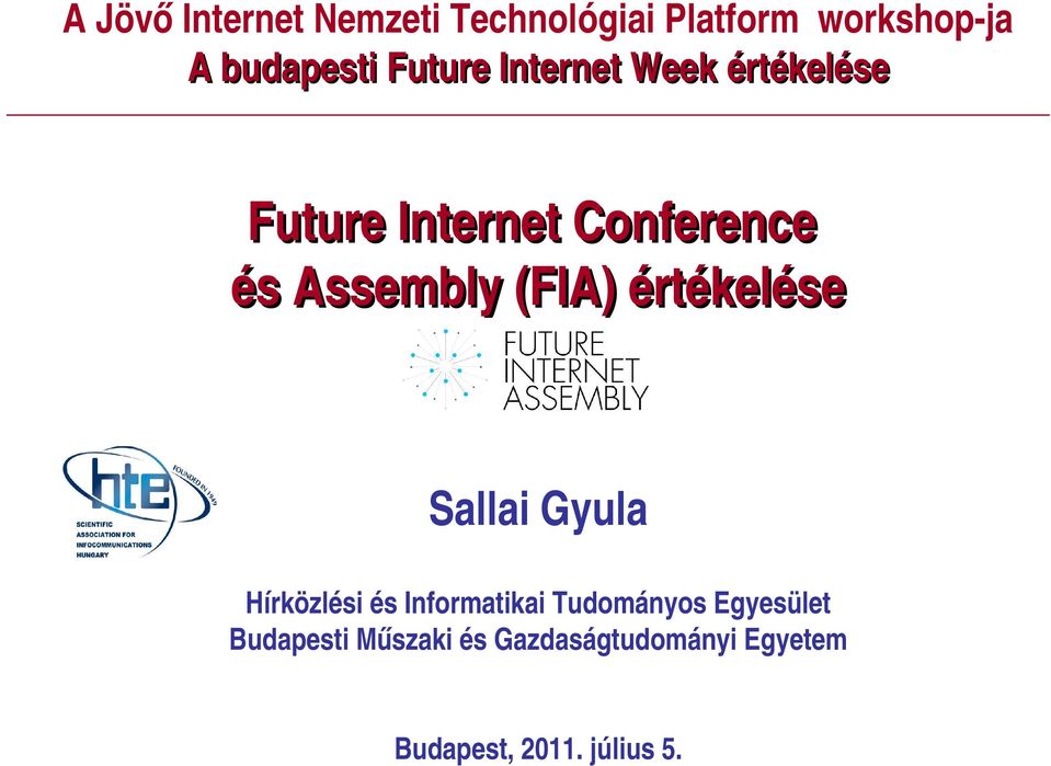 (FIA) értékelése Sallai Gyula Hírközlési és Informatikai Tudományos