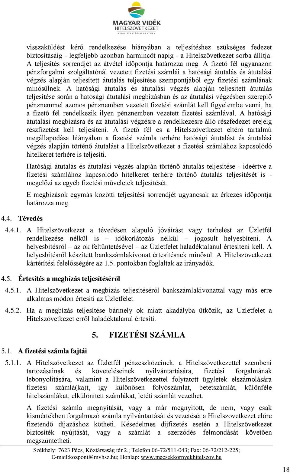 A fizető fél ugyanazon pénzforgalmi szolgáltatónál vezetett fizetési számlái a hatósági átutalás és átutalási végzés alapján teljesített átutalás teljesítése szempontjából egy fizetési számlának