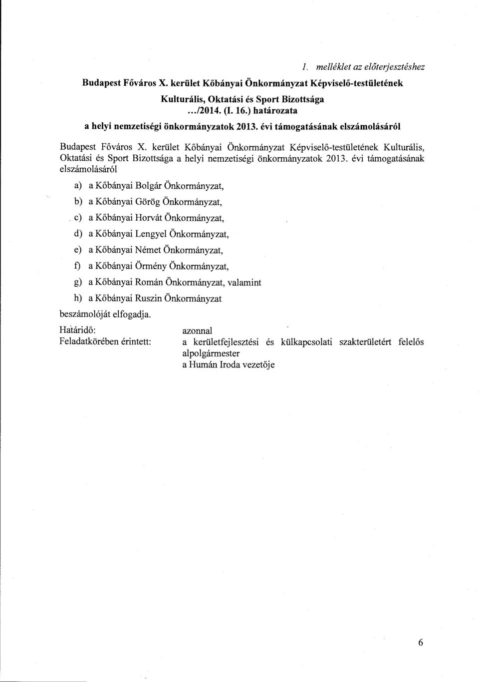 kerület Kőbányai Önkormányzat Képviselő-testületének Kulturális, Oktatási és Sport Bizottsága a helyi nemzetiségi önkormányzatok 2013.