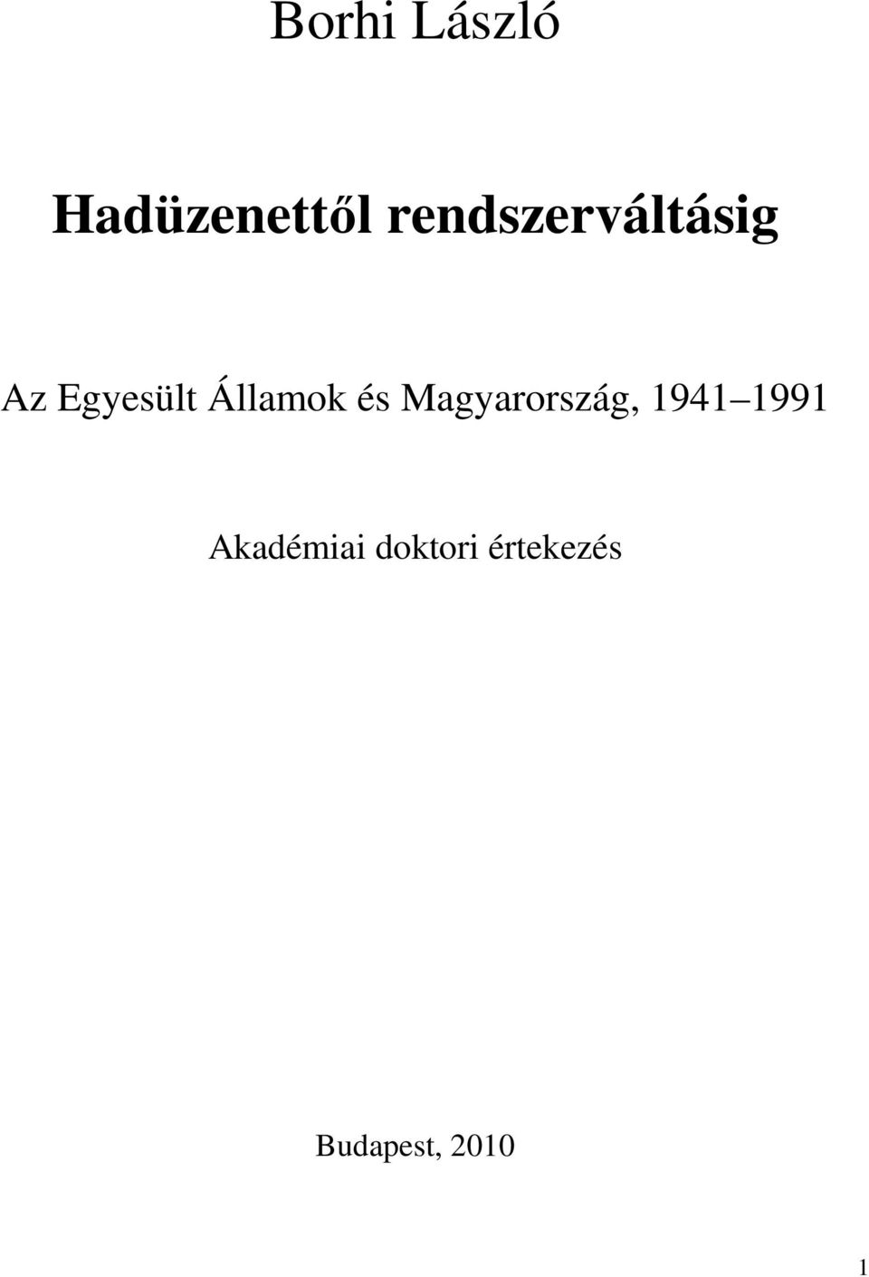 Államok és Magyarország, 1941