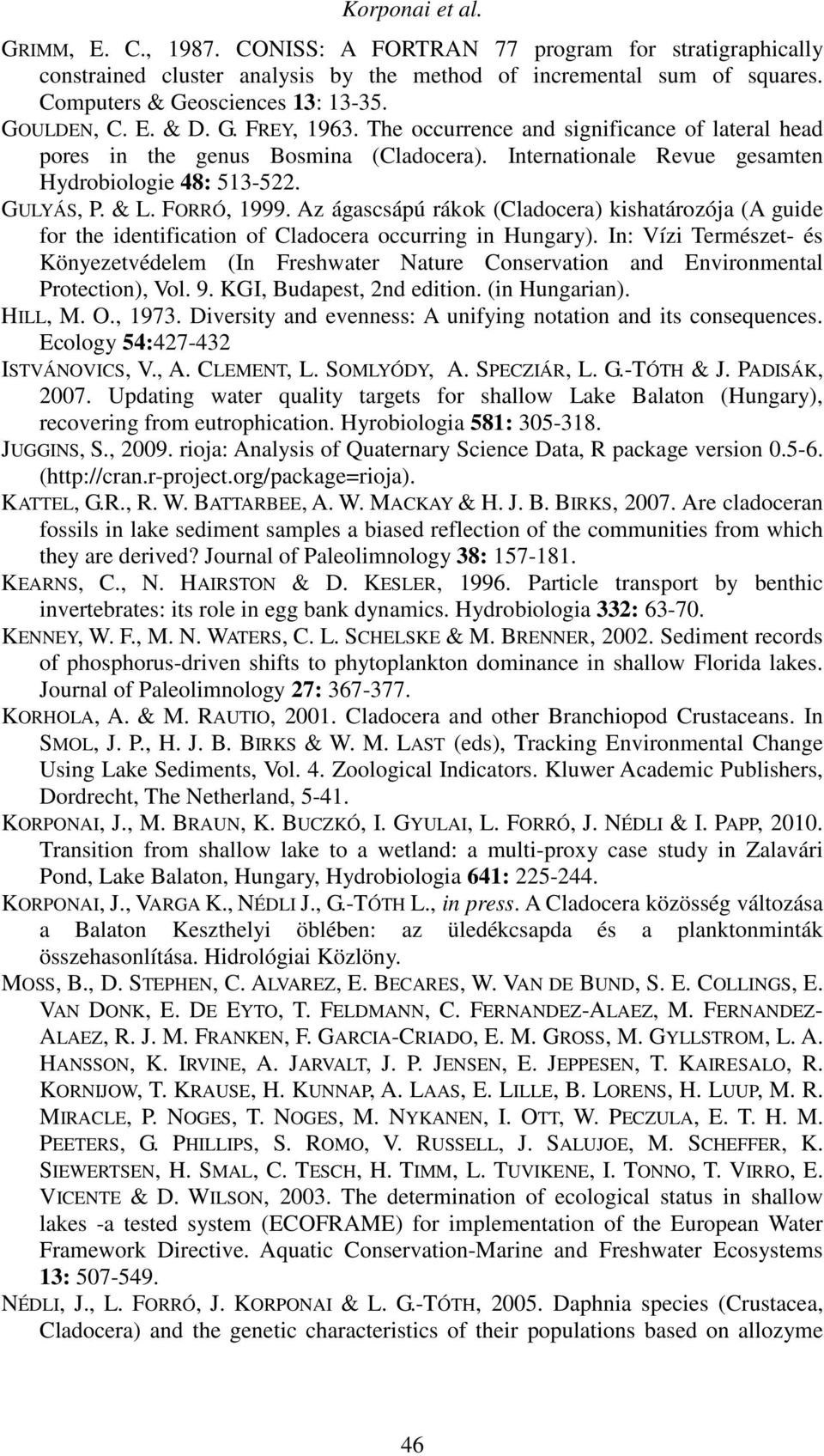 FORRÓ, 1999. Az ágascsápú rákok (Cladocera) kishatározója (A guide for the identification of Cladocera occurring in Hungary).