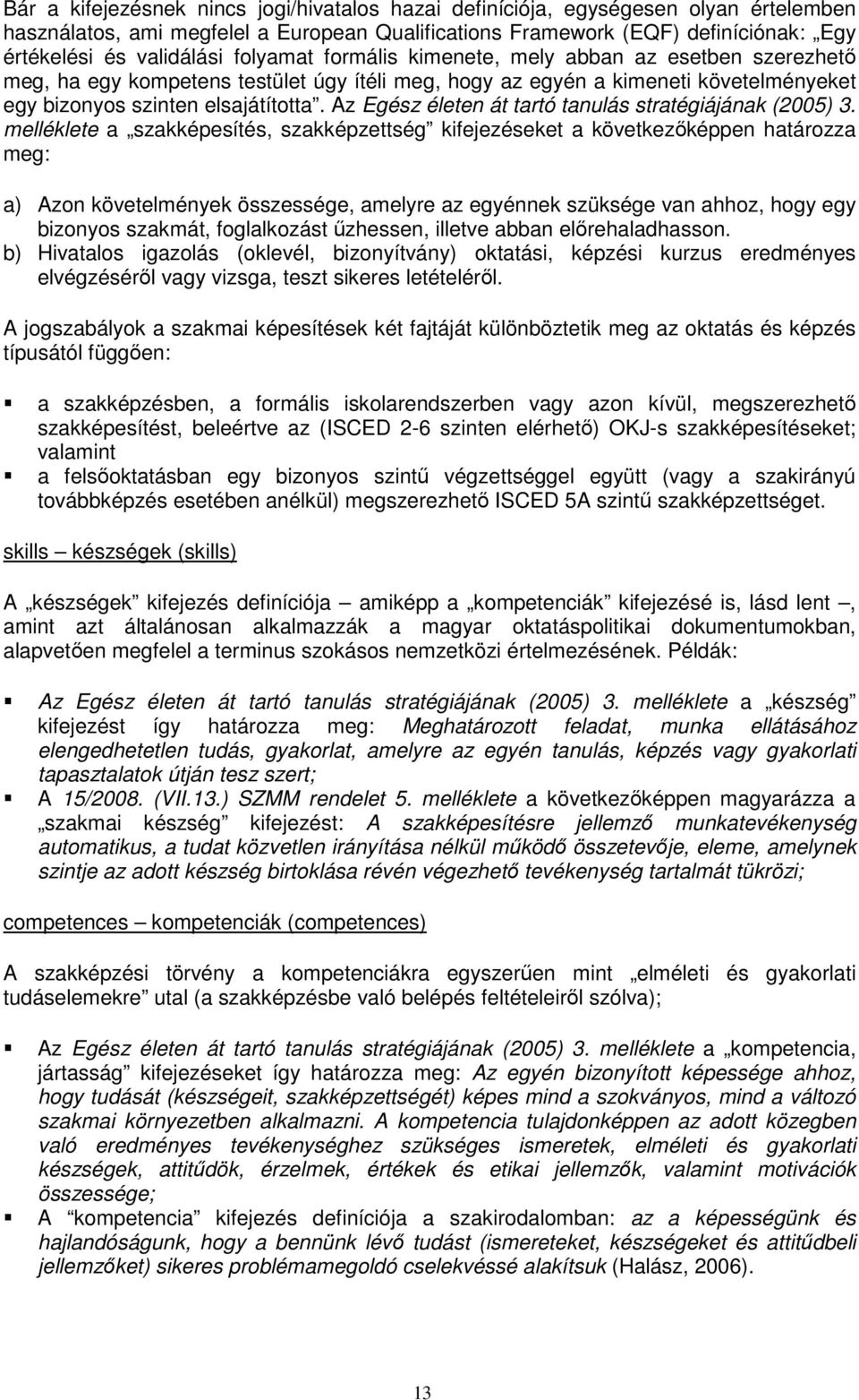 Az Egész életen át tartó tanulás stratégiájának (2005) 3.