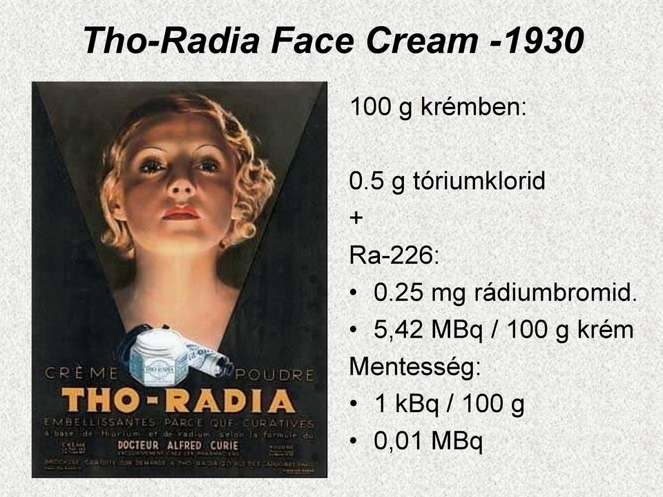 5 g tóriumklorid + Ra-226: 0.