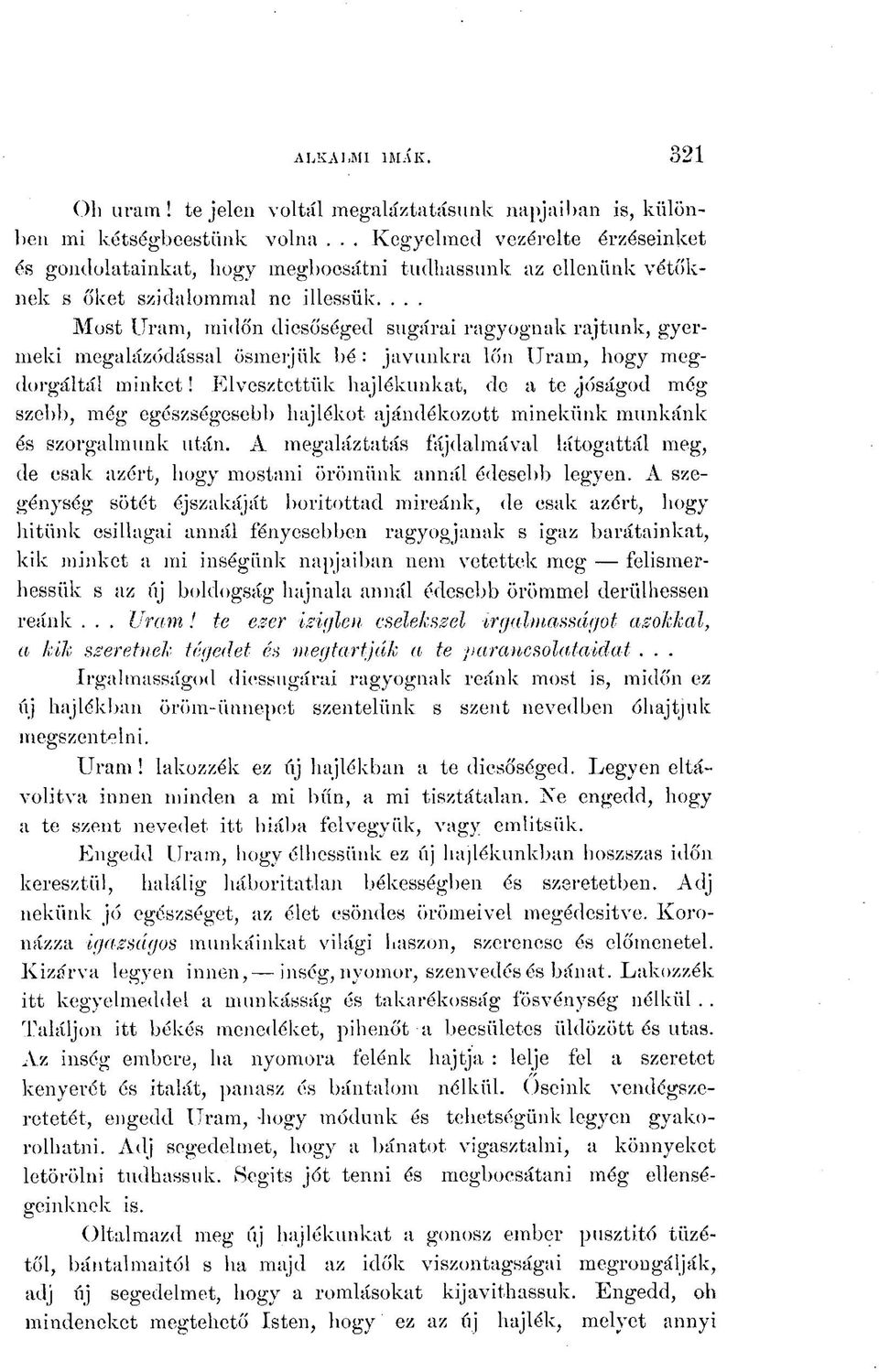 ... Most Uram, midőn diesőséged sugarai ragyognak rajtunk, gyermeki megalázódással ösmerjük bé : javunkra lőn Uram, hogy megdorgáltál minket!