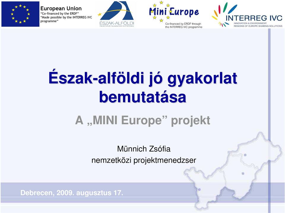 gyakorlat bemutatása A MINI Europe projekt Münnich