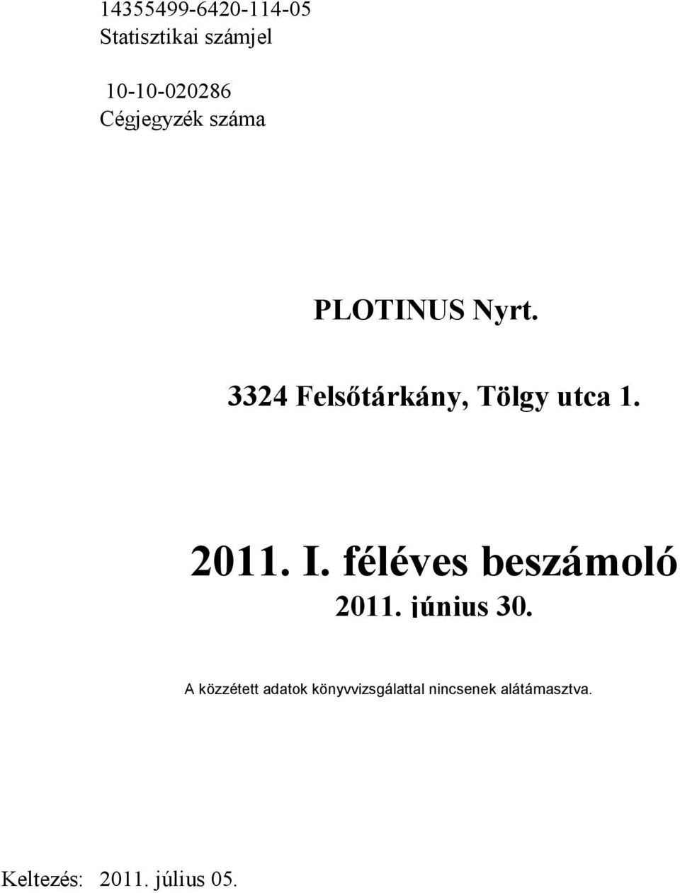 3324 Felsőtárkány, Tölgy utca 1. 2011. I.