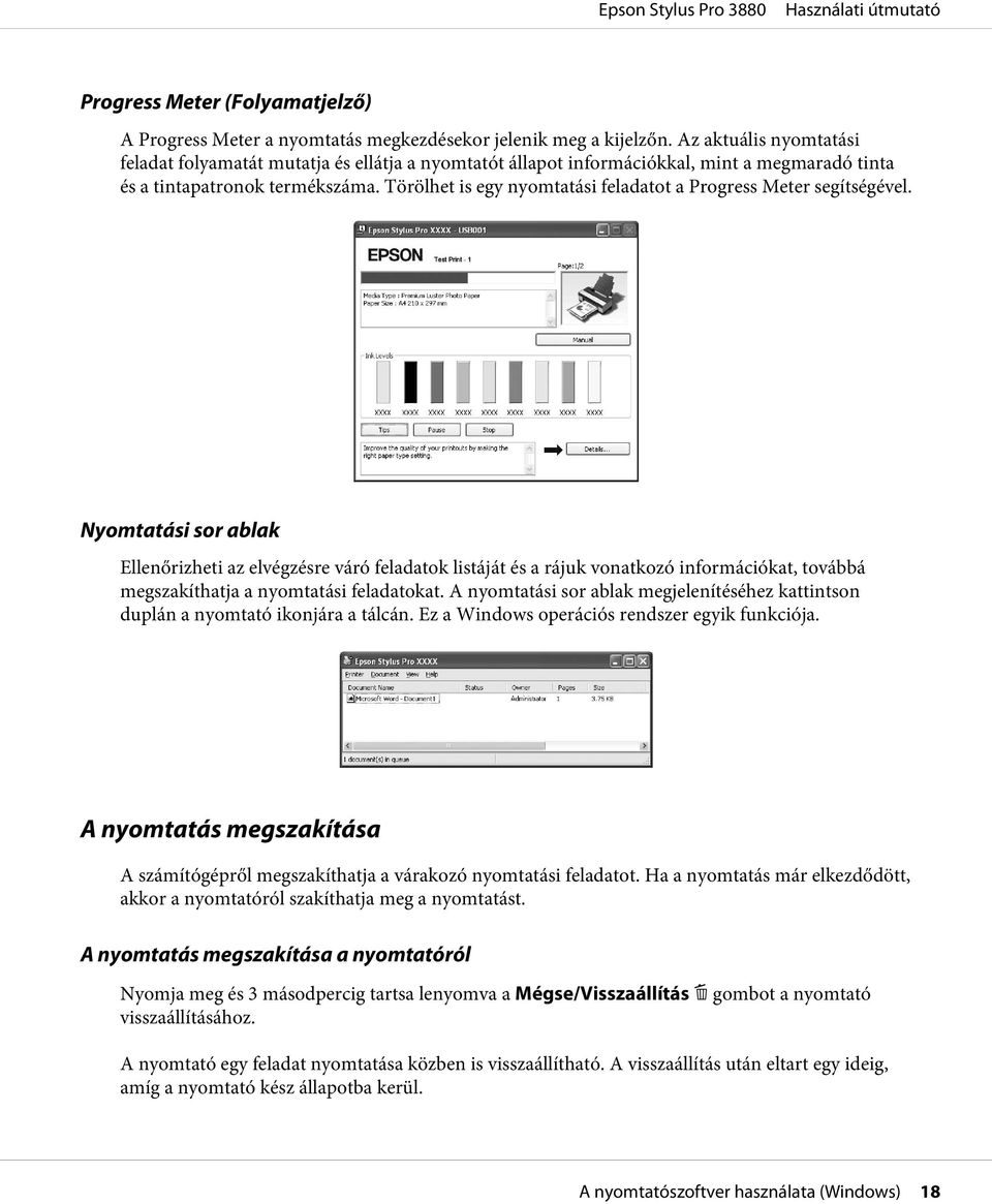 Törölhet is egy nyomtatási feladatot a Progress Meter segítségével.