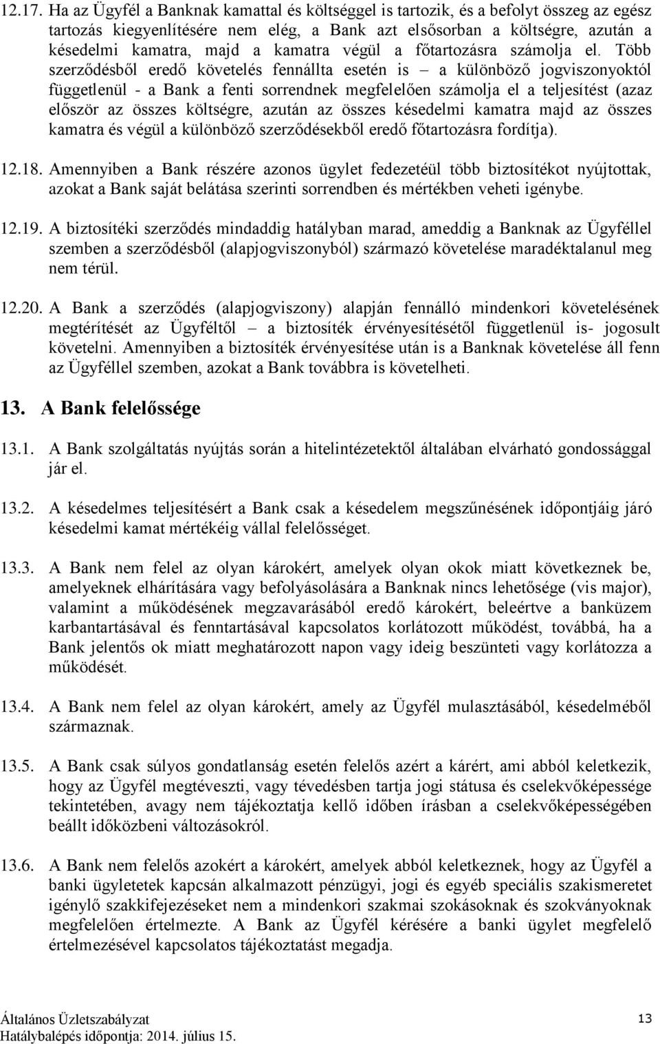 kamatra végül a főtartozásra számolja el.