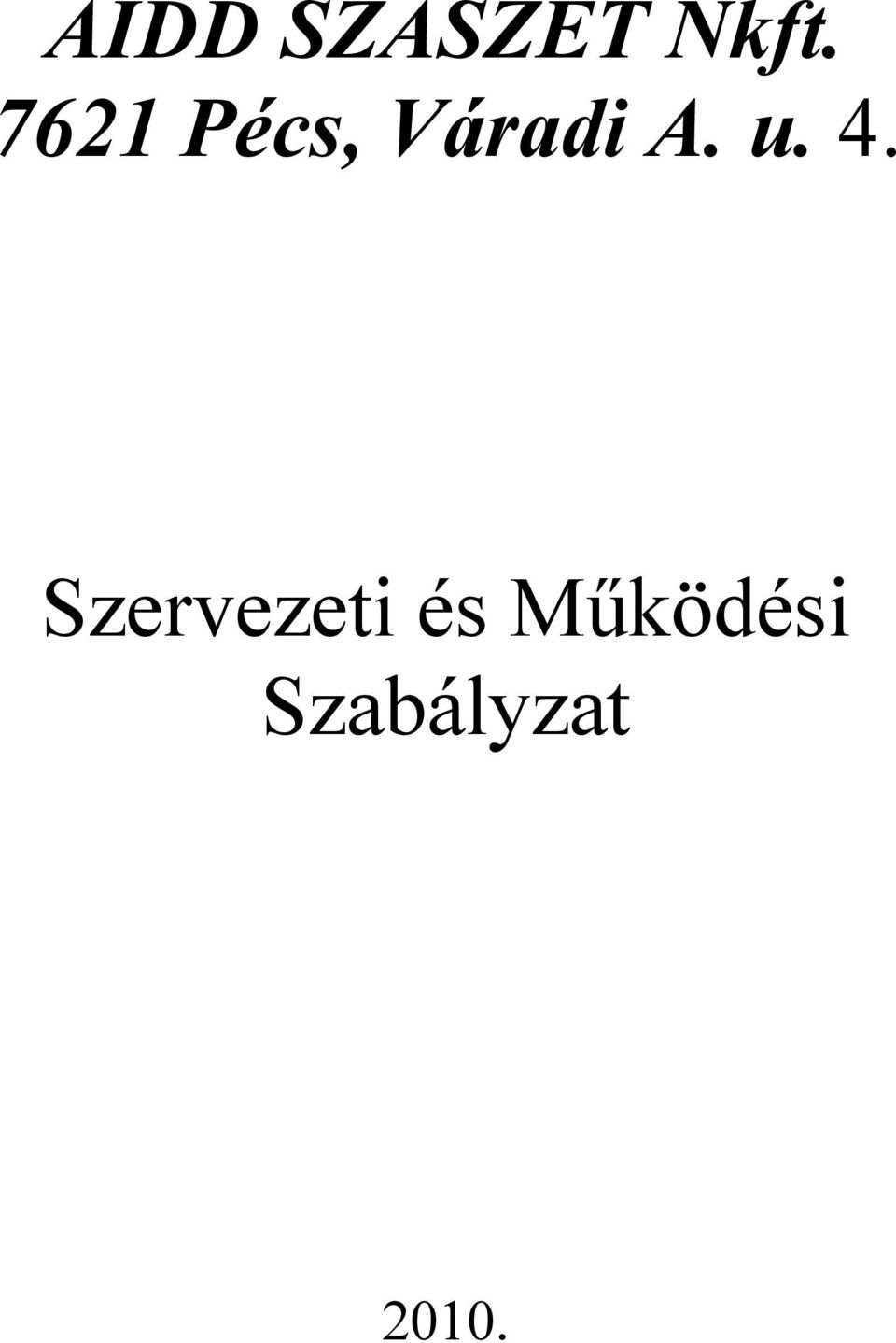 u. 4. Szervezeti és