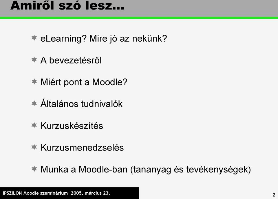 Általános tudnivalók Kurzuskészítés Kurzusmenedzselés