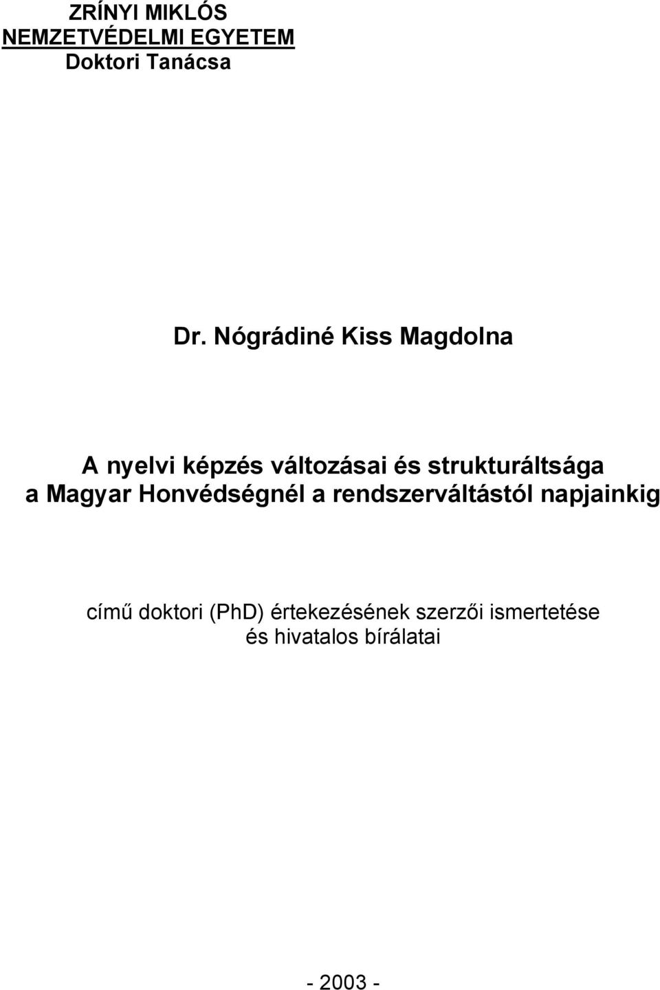 strukturáltsága a Magyar Honvédségnél a rendszerváltástól