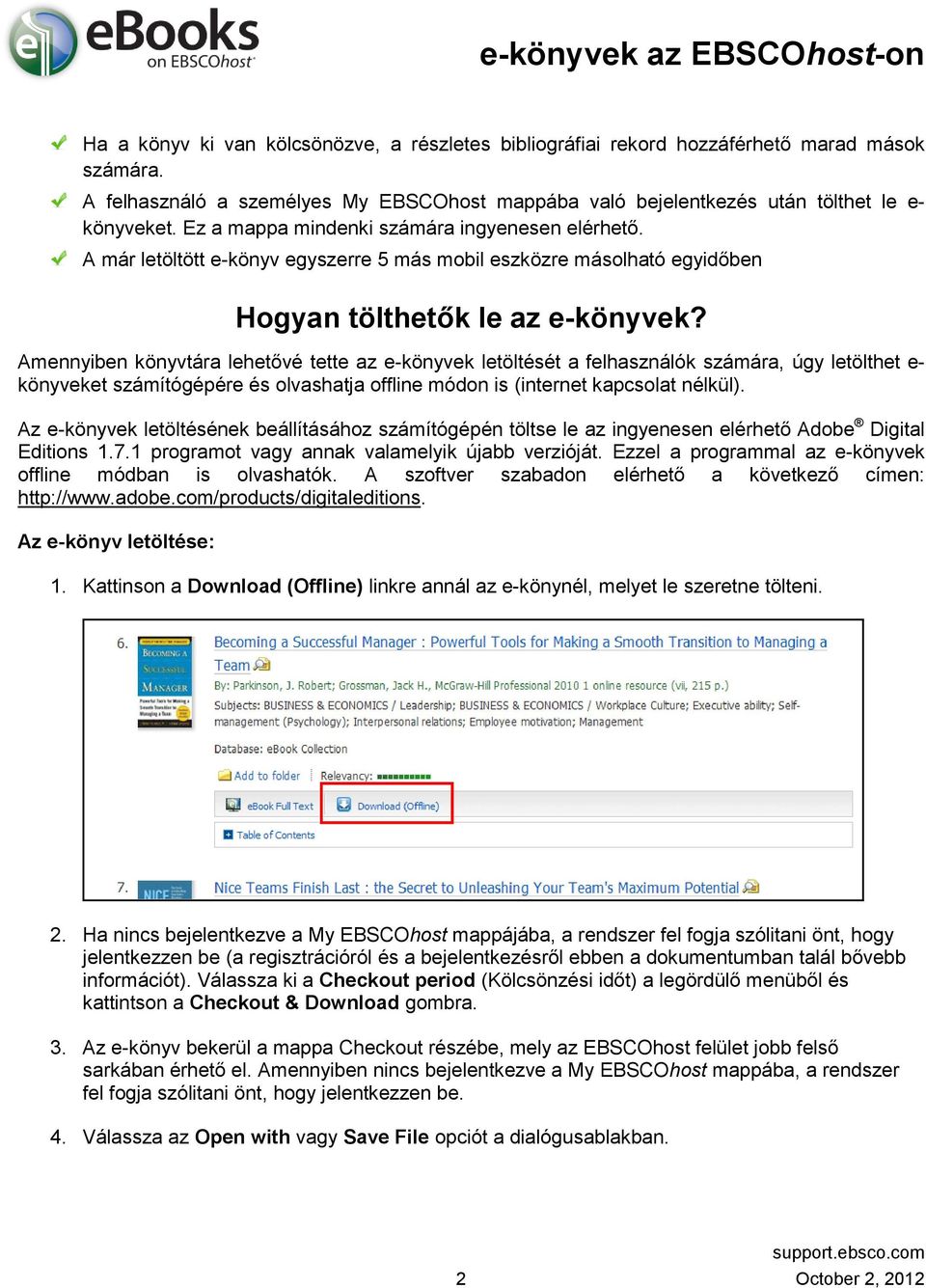 A már letöltött e-könyv egyszerre 5 más mobil eszközre másolható egyidőben Hogyan tölthetők le az e-könyvek?