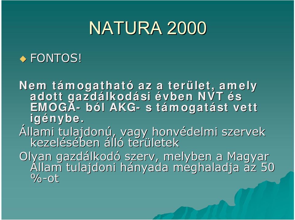 NVT és EMOGA- ból l AKG- s támogatt mogatást vett igénybe.