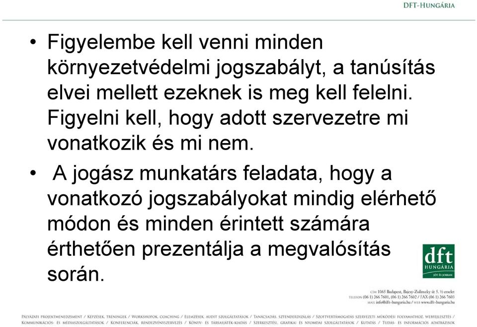 Figyelni kell, hogy adott szervezetre mi vonatkozik és mi nem.