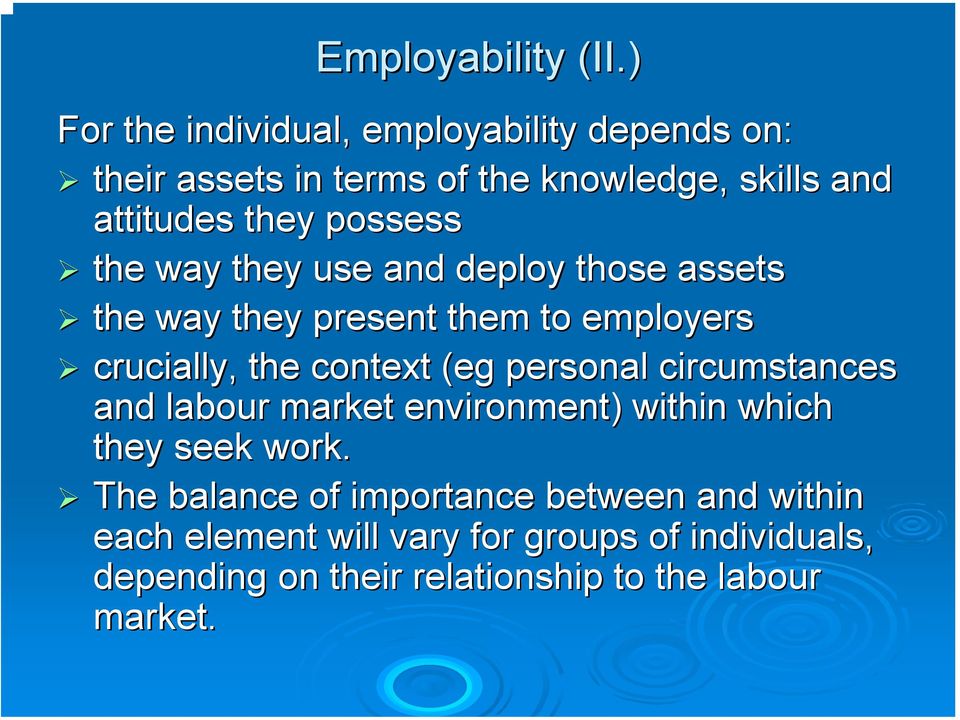 possess the way they use and deploy those assets the way they present them to employers crucially, the context (eg
